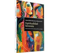 Espiritualidad feminista: Intersecciones entre cuerpo, justicia y ecología (Aletheia)