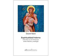 Espiritualidad fraterna: Una Vida de san Francisco entre historia y teología: 91 (Hermano Francisco)