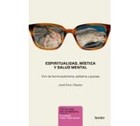 Espiritualidad, mística y salud mental: Vivir de forma autónoma, solidaria y gozosa