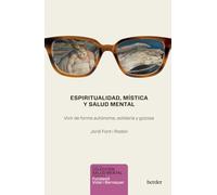 Espiritualidad, mística y salud mental: Vivir de forma autónoma, solidaria y gozosa