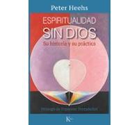 Espiritualidad sin Dios: Su historia y su práctica (Sabiduría perenne)