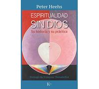 Espiritualidad sin Dios: Su historia y su práctica (Sabiduría perenne)