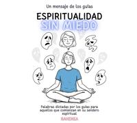 Espiritualidad sin miedo: Un mensaje de los guias