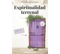 Espiritualidad Terrenal: Herramientas de conexión y autorregulación para la vida diaria
