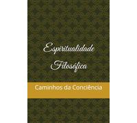 Espiritualidade filosófica, Caminhos da Consciência