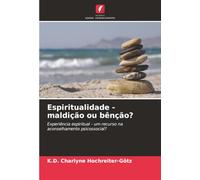 Espiritualidade - maldição ou bênção?: Experiência espiritual - um recurso na aconselhamento psicossocial?