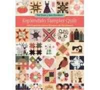 Esplendido Sampler Quilt: 100 Espectaculares Bloques De Patchwork