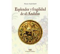 Esplendor y fragilidad de al-Andalus (Colección Historia)