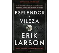 Esplendor y vileza: La historia de Churchill y su entorno familiar durante el período más crítico de la guerra (Ariel)