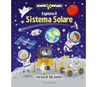 Esplora il sistema solare. Scopri e impara. Ediz. a colori (Imparare per gioco)