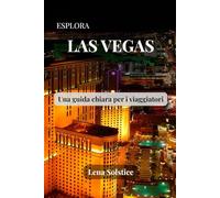 Esplora Las Vegas: Una guida chiara per i viaggiatori (Italian Edition)