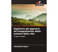 Esplorare gli approcci all'insegnamento delle scienze della vita