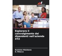 Esplorare il coinvolgimento dei dipendenti nell'azienda XYZ