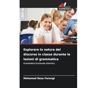 Esplorare la natura del discorso in classe durante le lezioni di grammatica: Grammatica funzionale sistemica