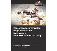 Esplorare le prestazioni degli esperti nel business e nell'executive coaching