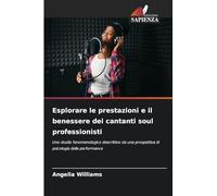 Esplorare le prestazioni e il benessere dei cantanti soul professionisti: Uno studio fenomenologico descrittivo da una prospettiva di psicologia della performance