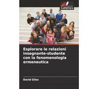 Esplorare le relazioni insegnante-studente con la fenomenologia ermeneutica