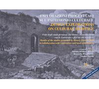 Esplorazioni progettuali sul patrimonio culturale-Design explorations on cultural heritage. Ediz. bilingue (Arti visive, architettura e urbanistica)