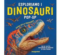 Esploriamo i dinosauri. Libro pop-up. Ediz. a colori