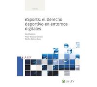 eSports: el Derecho deportivo en entornos digitales (SIN COLECCION)
