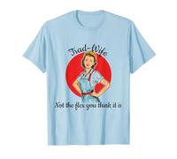 Esposa comerciante: No es la flexibilidad Que Crees Que es Graciosa Feminista Camiseta