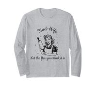 Esposa comerciante: No es la flexibilidad Que Crees Que es Graciosa Feminista Manga Larga