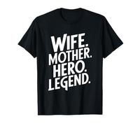 Esposa Madre. HÉROE. Leyenda. Camiseta