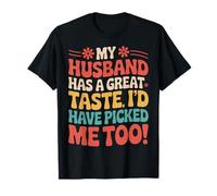 Esposa Mi Marido Tiene Gran Sabor Yo Me Habría Elegido También Camiseta
