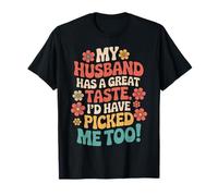 Esposa Mi Marido Tiene Gran Sabor Yo Me Habría Elegido También Camiseta