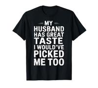 Esposa Mi Marido Tiene Gran Sabor Yo Me Habría Elegido También Camiseta