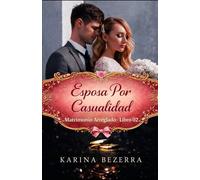 Esposa por Casualidad ( Matrimonio Arreglado - Libro 02): 2 (Serie Matrimonio Arreglado)