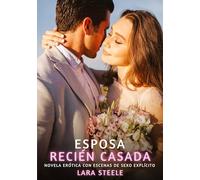 Esposa Recién Casada: Novela Erótica con Escenas de Sexo Explícito: 93