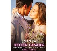 Esposa Recién Casada: Novela Erótica con Escenas de Sexo Explícito: 93