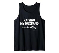 Esposa sarcástica criando a mi Marido es agotador Dicho Divertido Camiseta sin Mangas