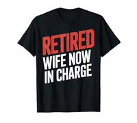 Esposo Jubilado Divertido Diciendo: Esposa Ahora a Cargo Camiseta