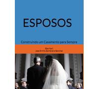 ESPOSOS: Construindo um Casamento para Sempre