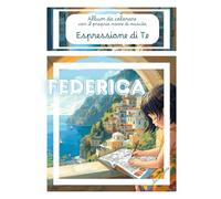 Espressione di Te_ Federica: album da colorare personalizzato con il tuo nome di nascita - 20 disegni e 20 frasi motivazionali