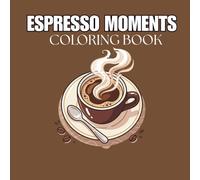 Espresso Moments Coloring Book: Bold and Easy Relaxing Pages for Adults