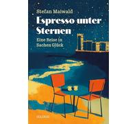 Espresso unter Sternen: Eine Reise in Sachen Glück | Dolce Vita zum Lesen: Der Sommer-Bestseller für alle, die von italienischem Lebensgefühl träumen