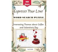 Espresso Your Life Word Search Puzzle Book: Interesting Themes about Coffee and Valentine's Day: Word Searches with Easy to Read Print about Coffee, ... Gift for Valentine's Day and Coffee Lovers