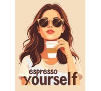 Espresso Yourself - Writing Journal: 90 GSM, Ruled, Paperback
