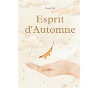 Esprit d'Automne: Le Guide pour un Automne Cosy (Collection L’Esprit des Saisons)