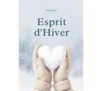 Esprit d'Hiver: Le Guide pour un Hiver Cosy (Collection L’Esprit des Saisons)