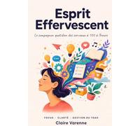 Esprit Effervescent: Le compagnon des cerveaux qui vont à 100 à l'heure
