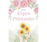 Esprit Printanier: Le Guide pour un Printemps Cosy (Collection L’Esprit des Saisons)