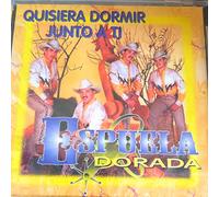 Espuela Dorada - Quisiera Dormir Junto a Ti