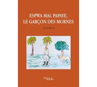 Espwa mal papaye, le garçon des Mornes