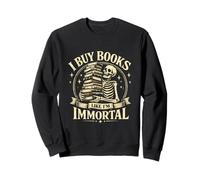 Esqueleto clásico Compro Libros como si Fuera un Amante de los Libros Inmortal Sudadera