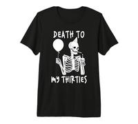 Esqueleto de Death To My Thirties 30s Que Cumple 40 años Camiseta Premium