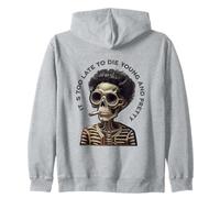 Esqueleto - Demasiado Tarde Para Morir Joven Y Bonita Sudadera con Capucha